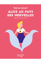 Tout un roman - alice au pays des merveilles