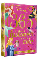 Disney princesses - 365 histoires pour le soir - princesses et fées