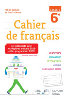 Cahier de français cycle 3 / 6e - éd. 2019