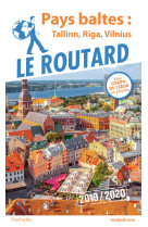 Guide du routard pays baltes : tallinn, riga, vilnius 2019/20