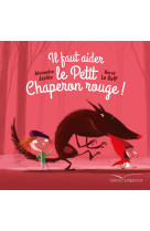 Il faut aider le petit chaperon rouge