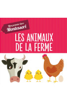 Montessori - mon premier livre des animaux de la ferme