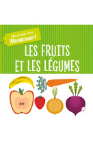 Montessori - mon premier livre des fruits et légumes