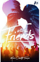 Friends - tome 2 - more than friends