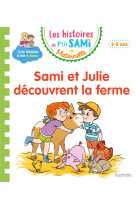 Les histoires de p'tit sami maternelle (3-5 ans) : sami et julie découvrent la ferme