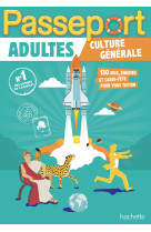 Passeport adultes - culture générale - cahier de vacances 2024