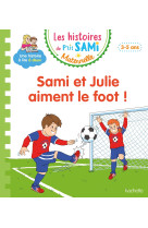 Les histoires de p'tit sami maternelle (3-5 ans) : sami et julie aiment le foot !