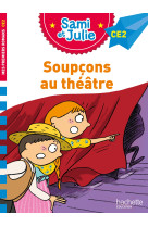 Sami et julie roman ce2 soupçons au théâtre