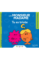 Monsieur madame - tu es triste