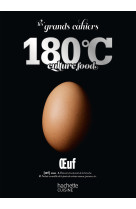 Les grands cahiers 180°c - oeuf