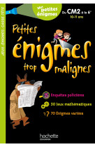 Petites énigmes trop malignes - du cm2 à la 6e - cahier de vacances 2021