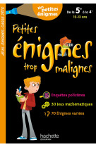 Petites énigmes trop malignes - de la 5e à la 4e - cahier de vacances 2021