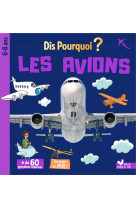 Dis pourquoi les avions