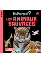 Dis pourquoi les animaux sauvages