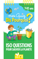 Mes quiz dis pourquoi ? 150 questions pour sauver la planète - bloc à spirale