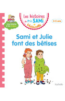 Les histoires de p'tit sami maternelle (3-5 ans) : sami et julie font des bêtises