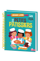 Le grand livre des petits pâtissiers