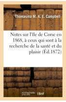 Notes sur l'île de corse en 1868, dédiées à ceux qui sont à la recherche de la santé et du plaisir