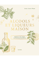 Alcools et liqueurs maison