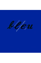 Bleu. histoire d'une couleur