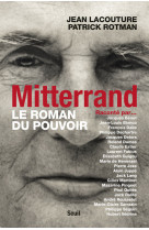 Mitterrand raconté par... le roman du pouvoir