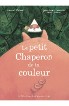 Le petit chaperon de ta couleur