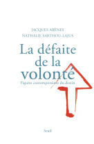 La défaite de la volonté. figures contemporaines du destin