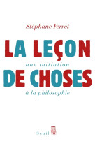 La leçon de choses. une initiation à la philosophie