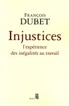 Injustices. l'expérience des inégalités au travail