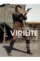 Histoire de la virilité, t 3