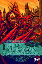 L'elfe au dragon - tome 2 - le jugement des dragons