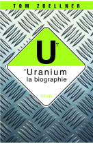 Uranium : la biographie