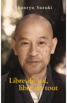 Libre de soi, libre de tout