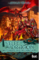 L'elfe au dragon - tome 4 - au funeste pays des oraclidès