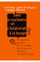 Sans le nucléaire on s'éclairerait à la bougie