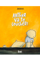 Arthur va te coucher!