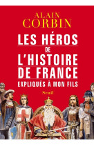 Les héros de l'histoire de france expliqués à mon fils