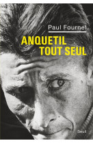 Anquetil tout seul