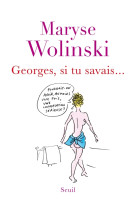 Georges, si tu savais...