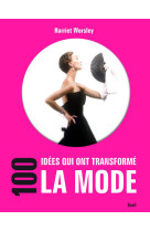 100 idées qui ont transformé la mode