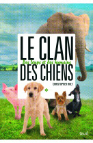 Le clan des chiens - tome 2 - des loups et des humains