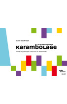 Les incontournables de karambolage