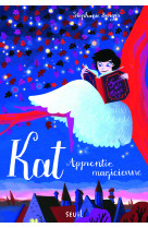 Kat apprentie magicienne - tome 1 - kat, apprentie magicienne