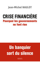 Crise financière. pourquoi les gouvernements ne font rien