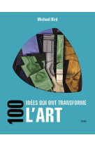 100 idées qui ont transformé l'art