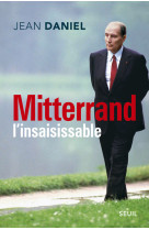 Mitterrand l'insaisissable