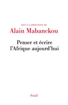 Penser et écrire l'afrique aujourd'hui