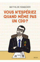 Vous n'espériez quand même pas un cdd ?