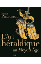 L'art héraldique au moyen âge