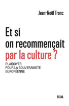 Et si on recommençait par la culture ?